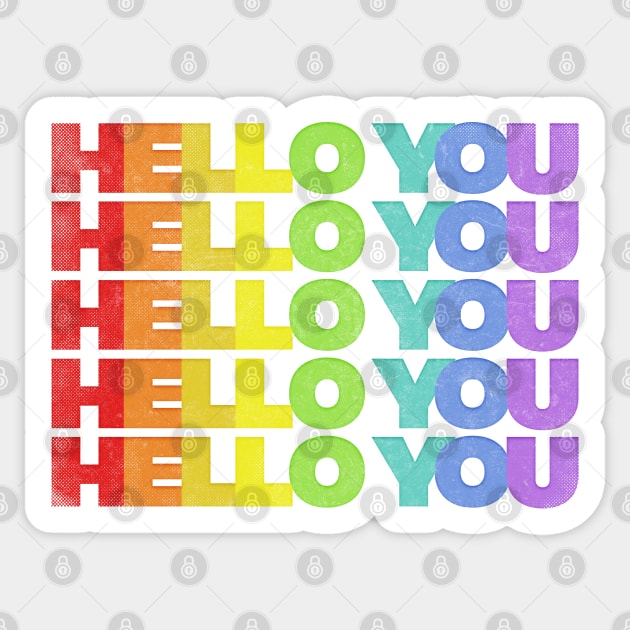 HELLO YOU //// Rainbow Faded Style Typographic Design Sticker by DankFutura